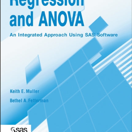 Regression and ANOVA: An Integrated Approach Using SAS Software