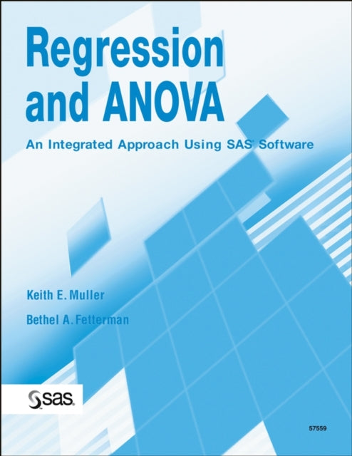 Regression and ANOVA: An Integrated Approach Using SAS Software