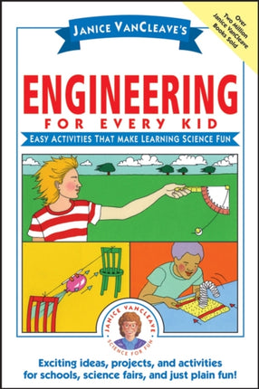 Janice VanCleave's Engineering for Every Kid: Easy Activities That Make Learning Science Fun