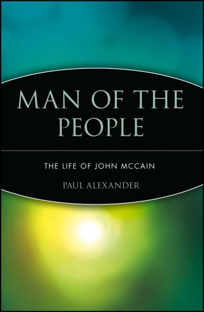 Man of the People: The Life of John McCain