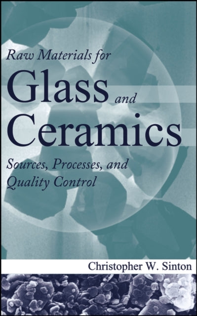 Raw Materials for Glass and Ceramics: Sources, Processes, and Quality Control