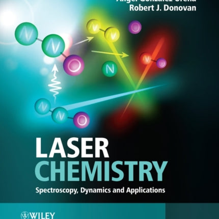 Laser Chemistry: Spectroscopy, Dynamics and Applications