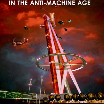 Sustaining Architecture in the Anti-Machine Age