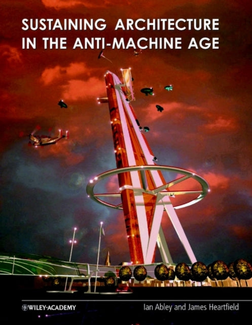 Sustaining Architecture in the Anti-Machine Age