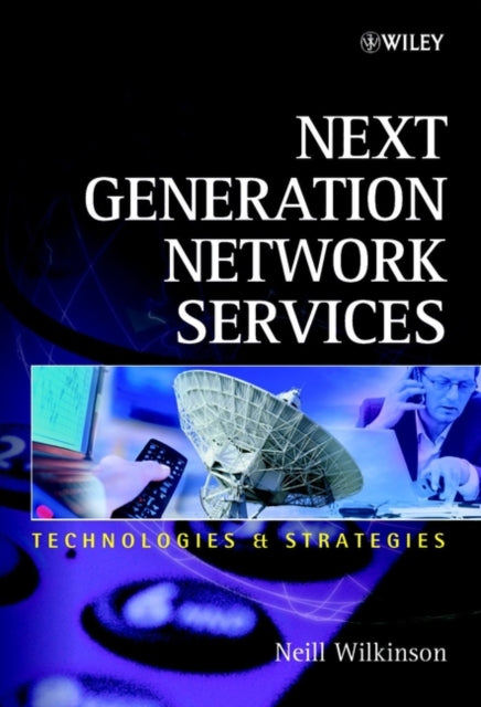 Next Generation Network Services: Technologies and Strategies