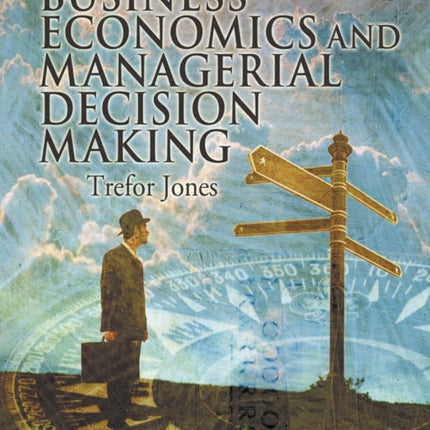 Business Economics and Managerial Decision Making