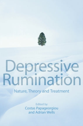 Depressive Rumination: Nature, Theory and Treatment