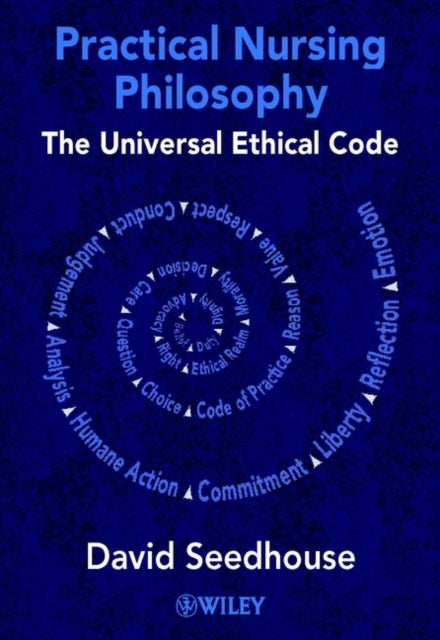 Practical Nursing Philosophy: The Universal Ethical Code