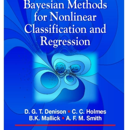 Bayesian Methods for Nonlinear Classification and Regression