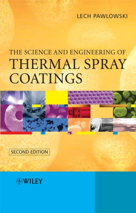 The Science and Engineering of Thermal Spray