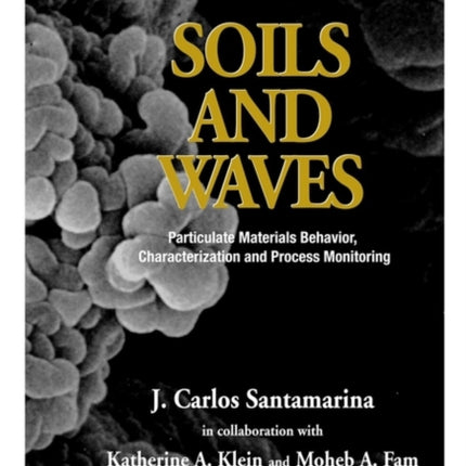 Soils and Waves: Particulate Materials Behavior, Characterization and Process Monitoring