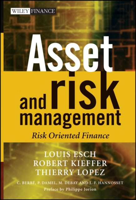 Asset and Risk Management Risk Oriented Finance The Wiley Finance Series