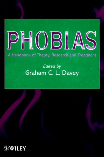 Phobias: A Handbook of Theory, Research and Treatment