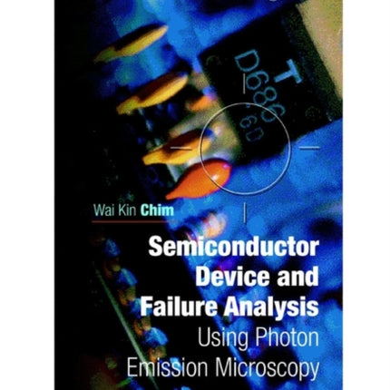 Semiconductor Device and Failure Analysis: Using Photon Emission Microscopy