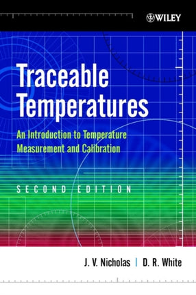 Traceable Temperatures: An Introduction to Temperature Measurement and Calibration