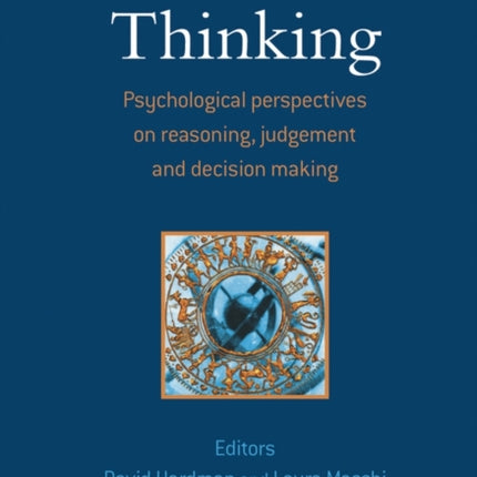 Thinking: Psychological Perspectives on Reasoning, Judgment and Decision Making