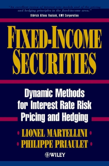 Fixed-Income Securities: Dynamic Methods for Interest Rate Risk Pricing and Hedging