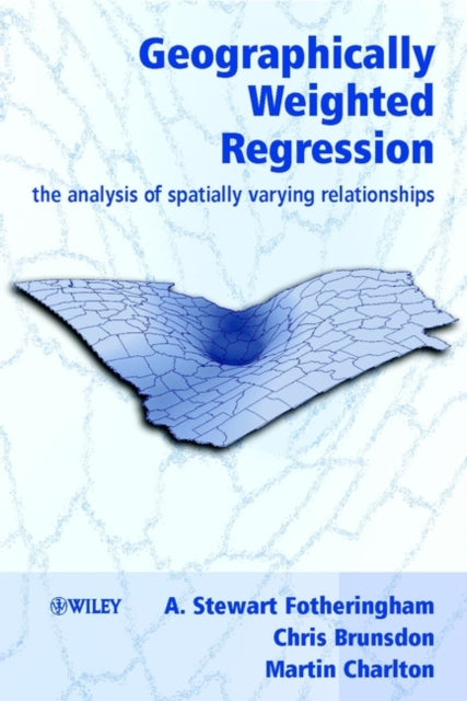 Geographically Weighted Regression: The Analysis of Spatially Varying Relationships