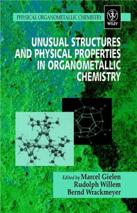 Unusual Structures and Physical Properties in Organometallic Chemistry Physical Organometallic Chemistry 1