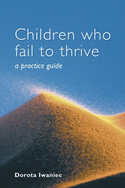 Children who Fail to Thrive: A Practice Guide