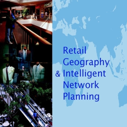 Retail Geography and Intelligent Network Planning