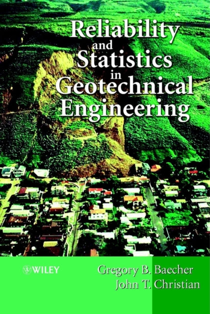 Reliability and Statistics in Geotechnical Engineering