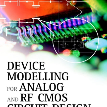 Device Modeling for Analog and RF CMOS Circuit Design