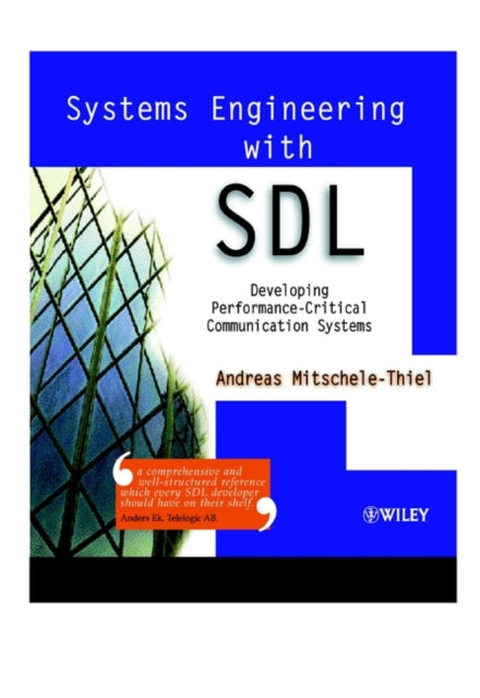 Systems Engineering with SDL: Developing Performance-Critical Communication Systems