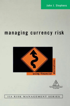 Managing Currency Risk: Using Financial Derivatives