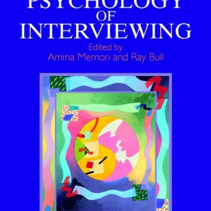 Handbook of the Psychology of Interviewing