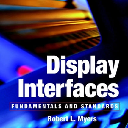 Display Interfaces Fundamentals and Standards