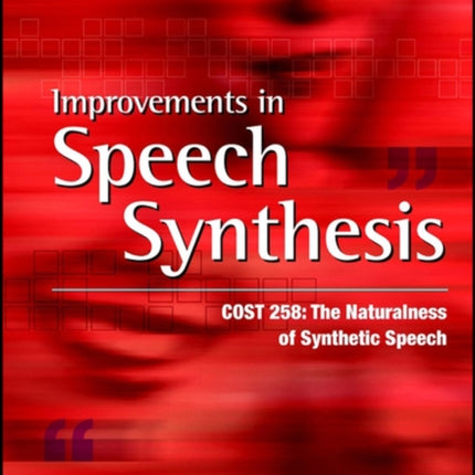 Improvements in Speech Synthesis Electrical  Electronics Engr Cost 258 The Naturalness of Synthetic Speech