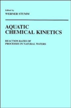 Aquatic Chemical Kinetics: Reaction Rates of Processes in Natural Waters