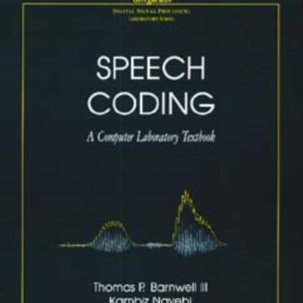 Speech Coding: A Computer Laboratory Textbook