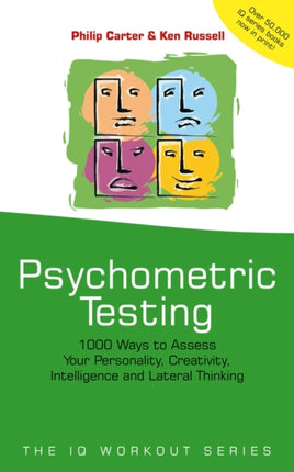 Psychometric Testing: 1000 Ways to Assess Your Personality, Creativity, Intelligence and Lateral Thinking