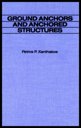 Ground Anchors and Anchored Structures