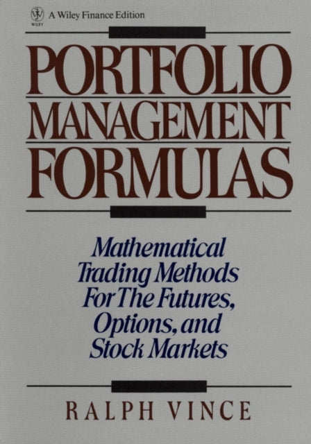 Portfolio Management Formulas: Mathematical Trading Methods for the Futures, Options, and Stock Markets