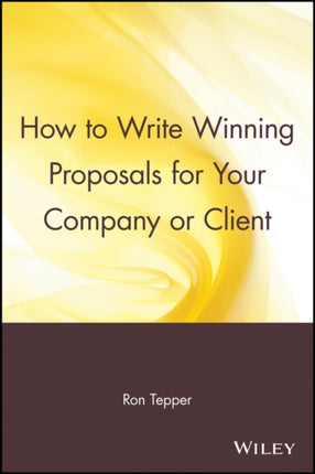 How to Write Winning Proposals for Your Company or Client