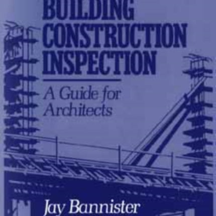 Building Construction Inspection: A Guide for Architects