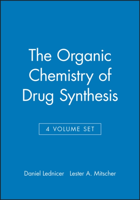 The Organic Chemistry of Drug Synthesis, 4 Volume Set