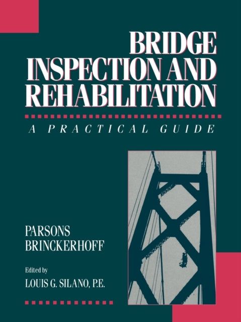 Bridge Inspection and Rehabilitation: A Practical Guide