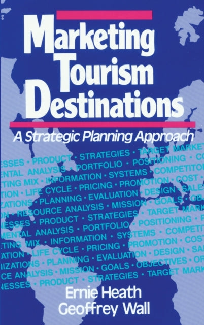 Marketing Tourism Destinations: A Strategic Planning Approach