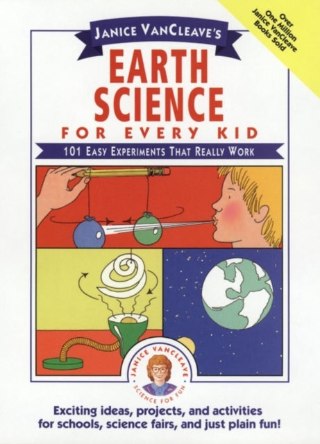 Janice VanCleave's Earth Science for Every Kid: 101 Easy Experiments that Really Work