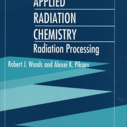 Applied Radiation Chemistry: Radiation Processing