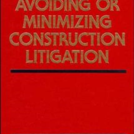 Avoiding or Minimizing Construction Litigation