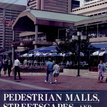 Pedestrian Malls, Streetscapes, and Urban Spaces