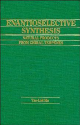 Enantioselective Synthesis: Natural Products from Chiral Terpenes