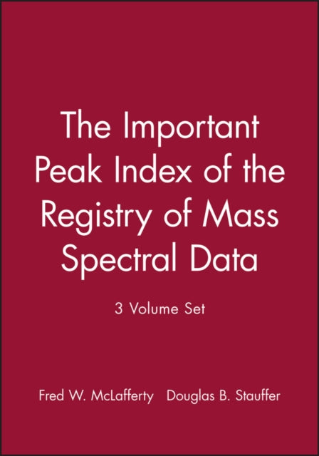 The Important Peak Index of the Registry of Mass Spectral Data, 3 Volume Set