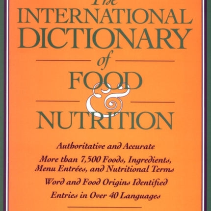 The International Dictionary of Food  Nutrition