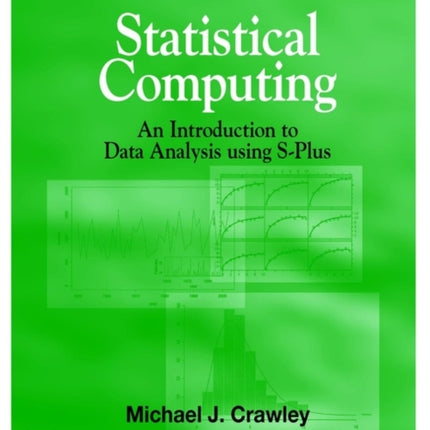 Statistical Computing An Introduction to Data Analysis Using SPlus Statistics